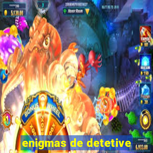 enigmas de detetive